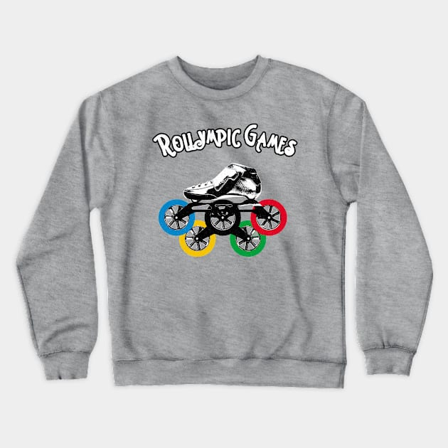 Rollympic Games. Speed Roller Blades Skates Fan. Crewneck Sweatshirt by W.Pyzel